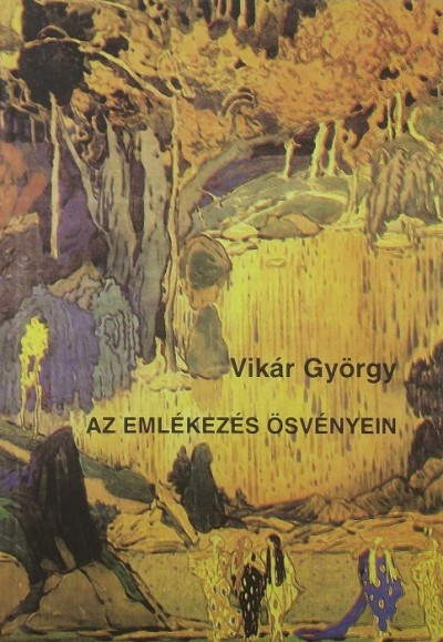 Vikár György - Az emlékezés ösvényein