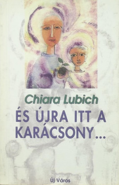 Chiara Lubich - s jra itt a karcsony