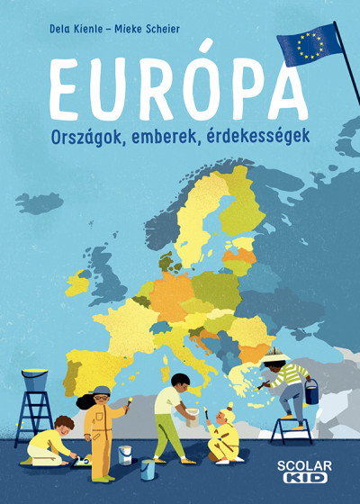 Dela Kienle - Mieke Scheier - Európa - Országok, emberek, érdekességek