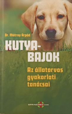 Dr. Mátray Árpád - Kutyabajok