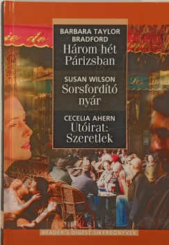 Cecelia Ahern - Barbara Taylor Bradford - Susan Wilson - Hrom ht Prizsban - Sorsfordt nyr - Utirat: szeretlek