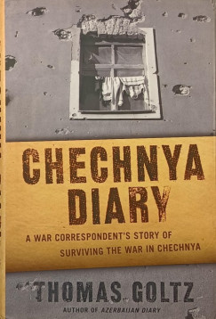 Thomas Goltz - Chechnya Diary