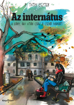 Az internátus. A lány, aki után csak a csend maradt