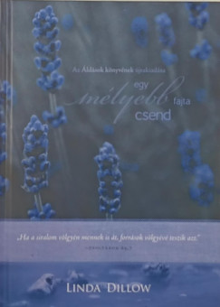 Linda Dillow - Egy mlyebb fajta csend