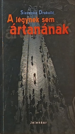 Slavenka Drakulic - A l�gynek sem �rtan�nak