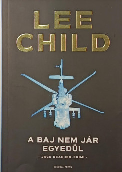 Lee Child - A baj nem jár egyedül