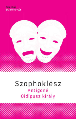Szophokl�sz - Antigon� / Oidipusz kir�ly