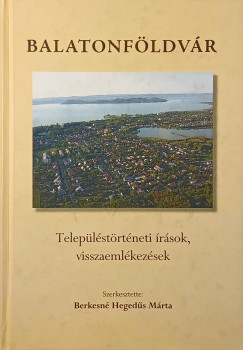 Berkesné Hegedűs Márta (Szerk.) - Balatonföldvár