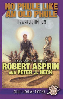 , Peter J. Heck Robert Asprin - No Phule Like An Old Phule