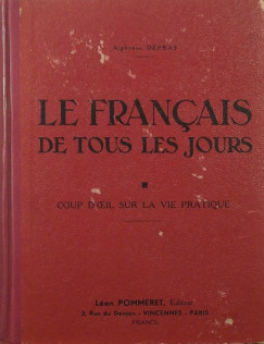 Alphonse Depras   (Szerk.) - Le Francais de tous le jours