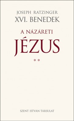 Joseph  Ratzinger  (Xvi. Benedek Ppa) - A nzreti Jzus II.