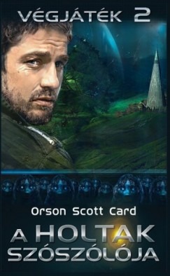 Orson Scott Card - Card Orson Scott - A holtak szszlja - Vgjtk 2