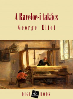 George Eliot - Eliot George - A raveloi takcs