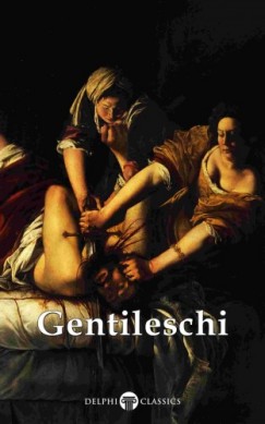 Peter Russell - Delphi Complete Works of Artemisia Gentileschi (Illustrated)