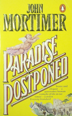 John Mortimer - Paradise Postponed