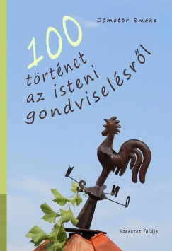 D�m�t�r Em�ke - 100 t�rt�net az isteni gondvisel�sr�l