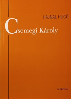 Hajnal Hug - Csemegi Kroly