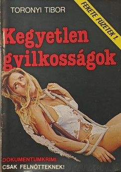 Toronyi Tibor - Kegyetlen gyilkoss�gok