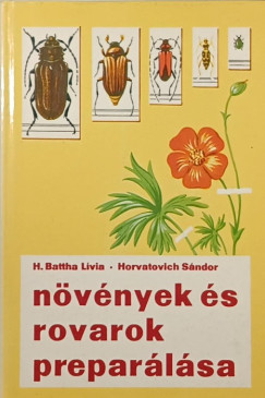 H. Battha Lvia - Horvatovich Sndor - Nvnyek s rovarok preparlsa