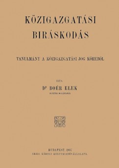 Dr. Bor Elek - A kzigazgatsi brskods - Tanulmny a kzigazgatsi jog krbl