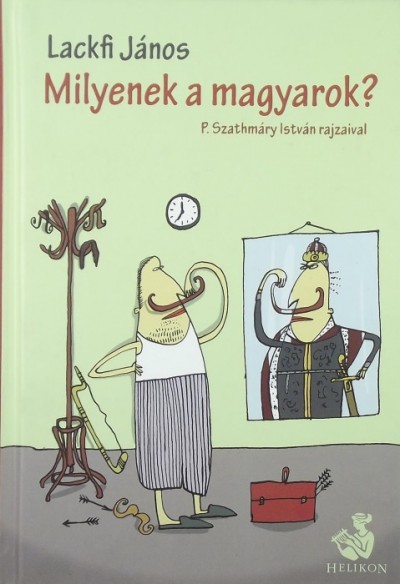 Lackfi János - Milyenek a magyarok?