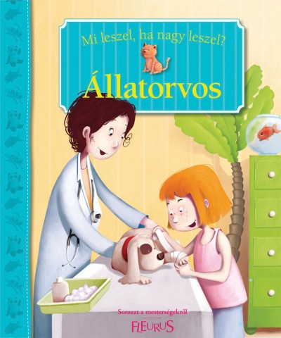 Béatrice Égémar - Mi leszel, ha nagy leszel? - Állatorvos