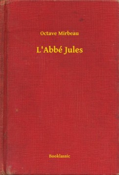 Octave Mirbeau - L'Abb Jules