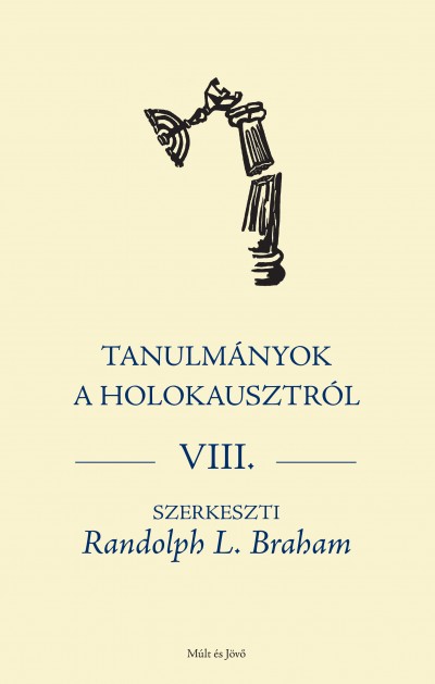 Randolph L. Braham  (Szerk.) - Tanulmányok a holokausztról VIII