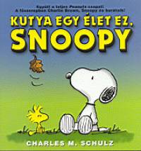 Charles M. Schulz - Kutya egy let ez, Snoopy