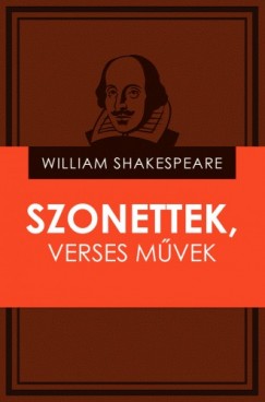 William Shakespeare - Szonettek, verses mvek