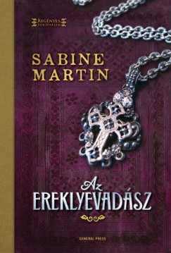 Sabine Martin - Martin Sabine - Az ereklyevadsz