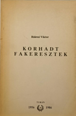 Rákosi Viktor - Korhadt fakeresztek (emigráns kiadás)