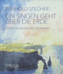 Reinhold Stecher - Ein Singen geht ber die Erde