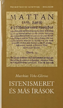 Matthias Vehe-Glirius - Istenismeret s ms rsok