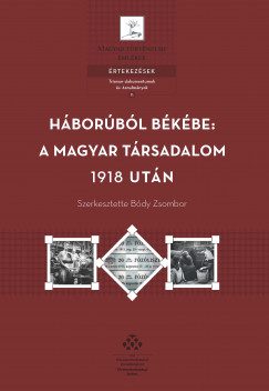 Bdy Zsombor   (Szerk.) - Hborbl bkbe: a magyar trsadalom 1918 utn