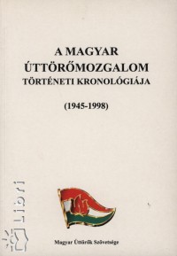Ndhzi Lajos   (sszell.) - A magyar ttrmozgalom trtneti kronolgija (1945-1998)