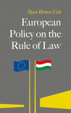 Gt kos Bence - European Policy on the Rule of Law