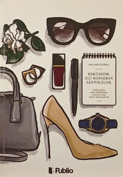 Dorka Molnr - Eskszm, hogy rosszban sntiklok