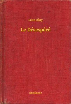 Léon Bloy - Le Désespéré