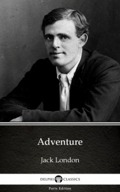 Jack London - Adventure by Jack London (Illustrated)
