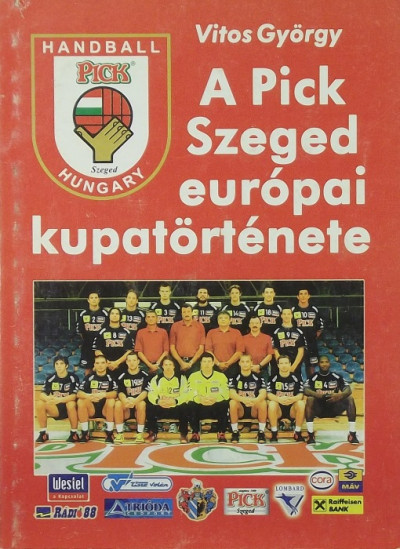 Vitos György - A Pick Szeged európai kupatörténete