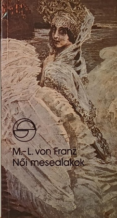 Marie-Louise Von Franz - Női mesealakok