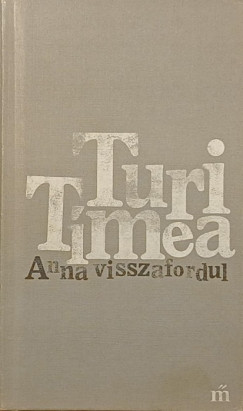 Turi Tímea - Anna visszafordul