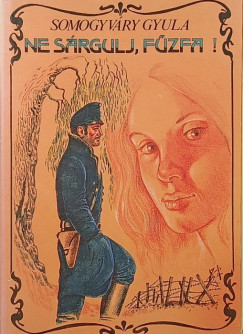 Somogyv�ry Gyula - Ne s�rgulj, f�zfa!