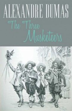 , William Barrow Alexandre Dumas - The Three Musketeers