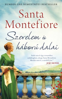 Santa Montefiore - Szerelem s hbor dalai