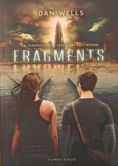 Dan Wells - Fragments - Töredékek
