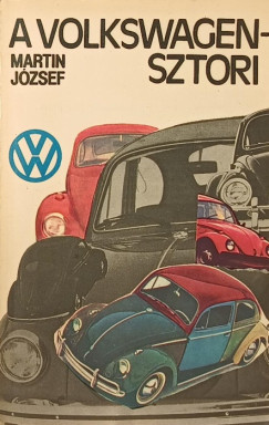 Martin Jzsef - A Volkswagen-sztori
