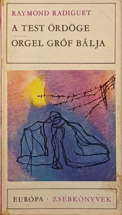 Raymond Radiguet - A test �rd�ge - Orgel gr�f b�lja