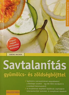 Sabine Wacker - Savtalanítás gyümölcs- és zöldségböjttel